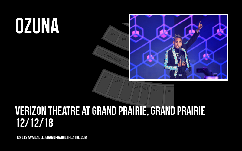 Ozuna at Verizon Theatre at Grand Prairie tickets Ozuna at Verizon Theatre at Grand Prairie