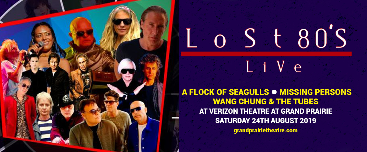 Lost 80's Live: A Flock of Seagulls, Missing Persons, Wang Chung & The Tubes at Verizon Theatre at Grand Prairie