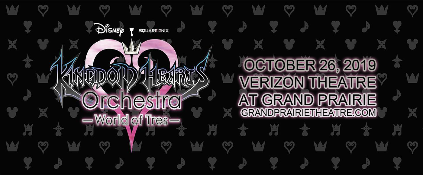 Kingdom Hearts Orchestra at Verizon Theatre at Grand Prairie tickets Kingdom Hearts Orchestra at Verizon Theatre at Grand Prairie