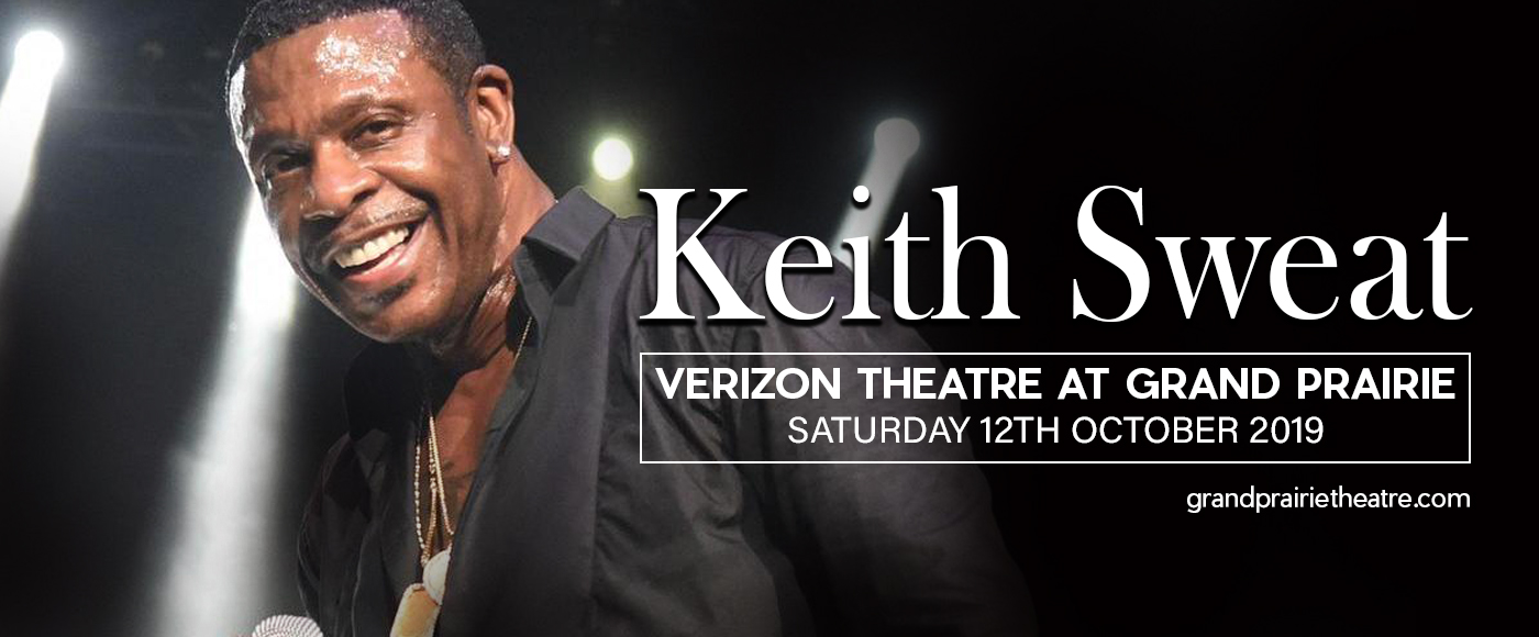 Keith Sweat at Verizon Theatre at Grand Prairie tickets Keith Sweat at Verizon Theatre at Grand Prairie