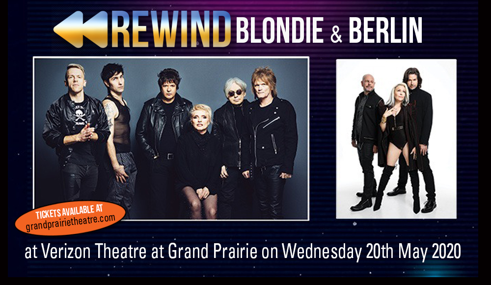 Rewind, Blondie & Berlin at Verizon Theatre at Grand Prairie