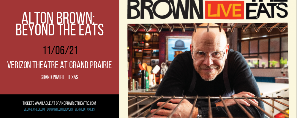 Alton Brown: Beyond The Eats at Verizon Theatre at Grand Prairie tickets Alton Brown: Beyond The Eats at Verizon Theatre at Grand Prairie