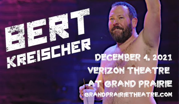 Bert Kreischer at Verizon Theatre at Grand Prairie