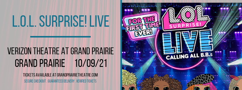 L.O.L. Surprise! Live at Verizon Theatre at Grand Prairie tickets L.O.L. Surprise! Live at Verizon Theatre at Grand Prairie