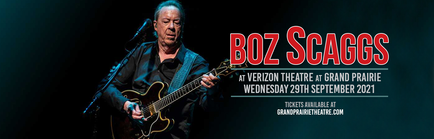 Boz Scaggs at Verizon Theatre at Grand Prairie tickets Boz Scaggs at Verizon Theatre at Grand Prairie