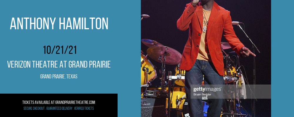 Anthony Hamilton at Verizon Theatre at Grand Prairie tickets Anthony Hamilton at Verizon Theatre at Grand Prairie