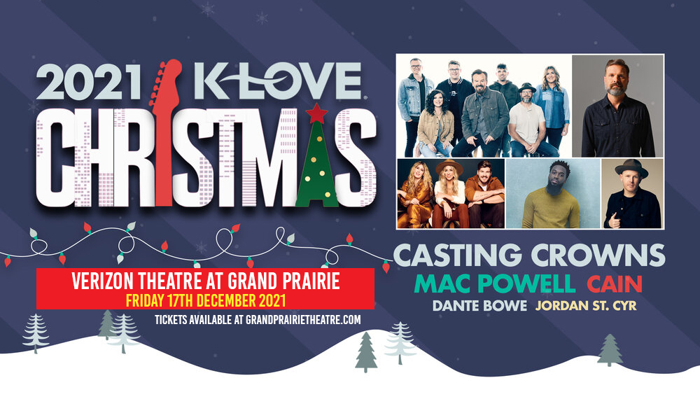 K-Love Christmas Tour: Casting Crowns, Mac Powell, CAIN, Dante Bowe & Jordan St. Cyr at Verizon Theatre at Grand Prairie