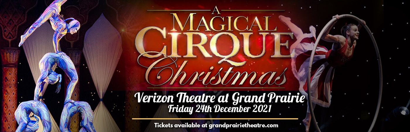 A Magical Cirque Christmas at Verizon Theatre at Grand Prairie tickets A Magical Cirque Christmas at Verizon Theatre at Grand Prairie