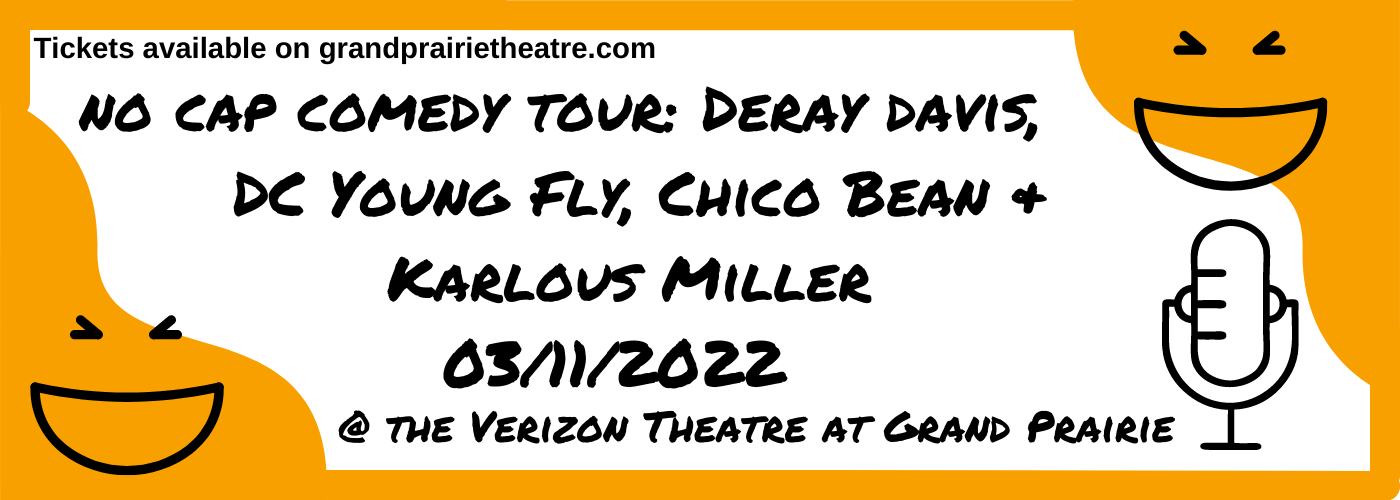 No Cap Comedy Tour: DeRay Davis, DC Young Fly, Chico Bean & Karlous Miller at Verizon Theatre at Grand Prairie