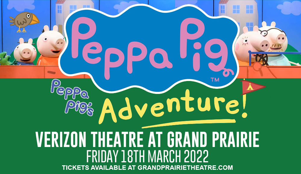 Peppa Pig's Adventure at Verizon Theatre at Grand Prairie