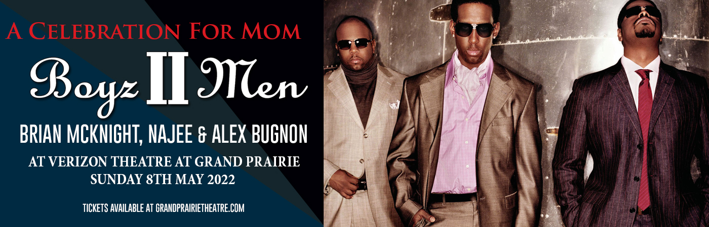 A Celebration For Mom: Boyz II Men, Brian McKnight, Najee & Alex Bugnon at Verizon Theatre at Grand Prairie tickets A Celebration For Mom: Boyz II Men, Brian McKnight, Najee & Alex Bugnon at Verizon Theatre at Grand Prairie