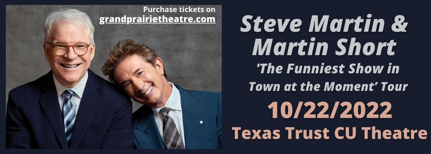 Steve Martin & Martin Short at Texas Trust CU Theatre tickets Steve Martin & Martin Short at Texas Trust CU Theatre