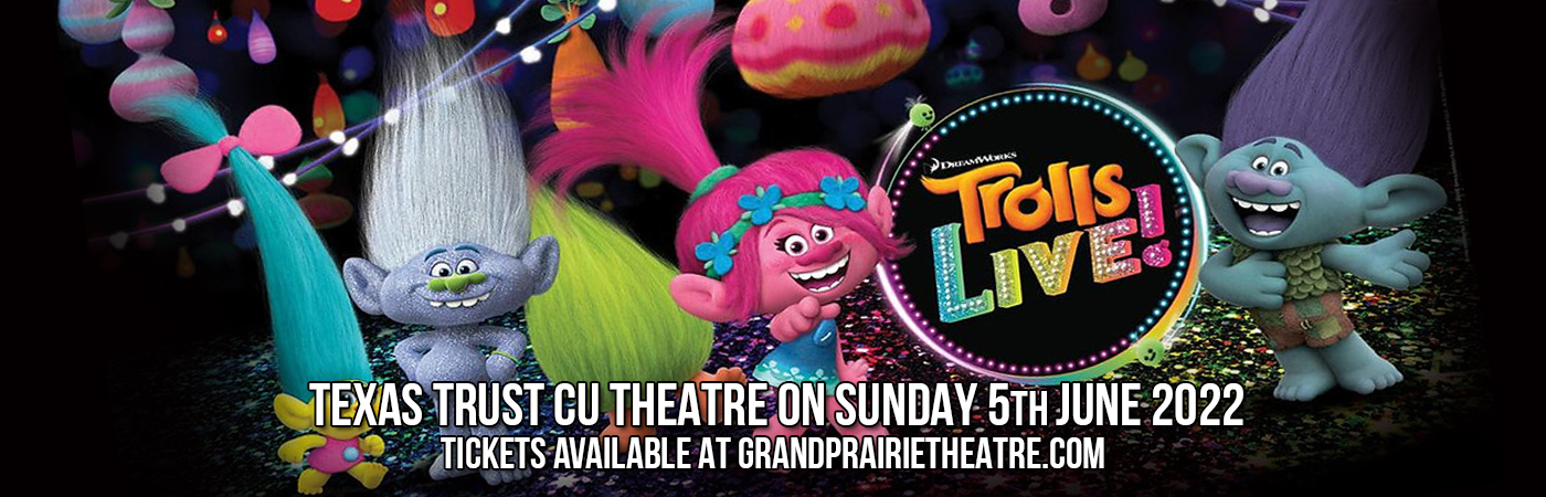 Trolls Live! at Texas Trust CU Theatre tickets Trolls Live! at Texas Trust CU Theatre
