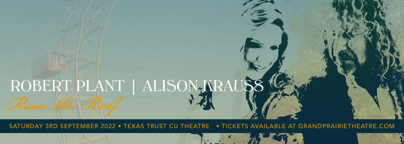 Robert Plant & Alison Krauss at Texas Trust CU Theatre tickets Robert Plant & Alison Krauss at Texas Trust CU Theatre