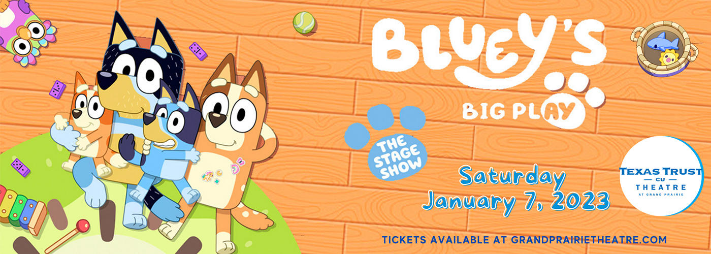 Bluey's Big Play at Texas Trust CU Theatre tickets Bluey's Big Play at Texas Trust CU Theatre