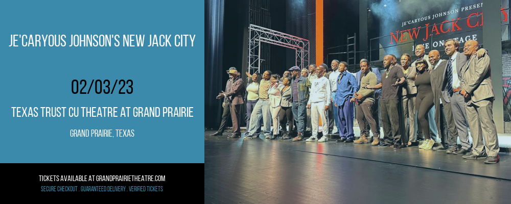 Je'Caryous Johnson's New Jack City at Texas Trust CU Theatre