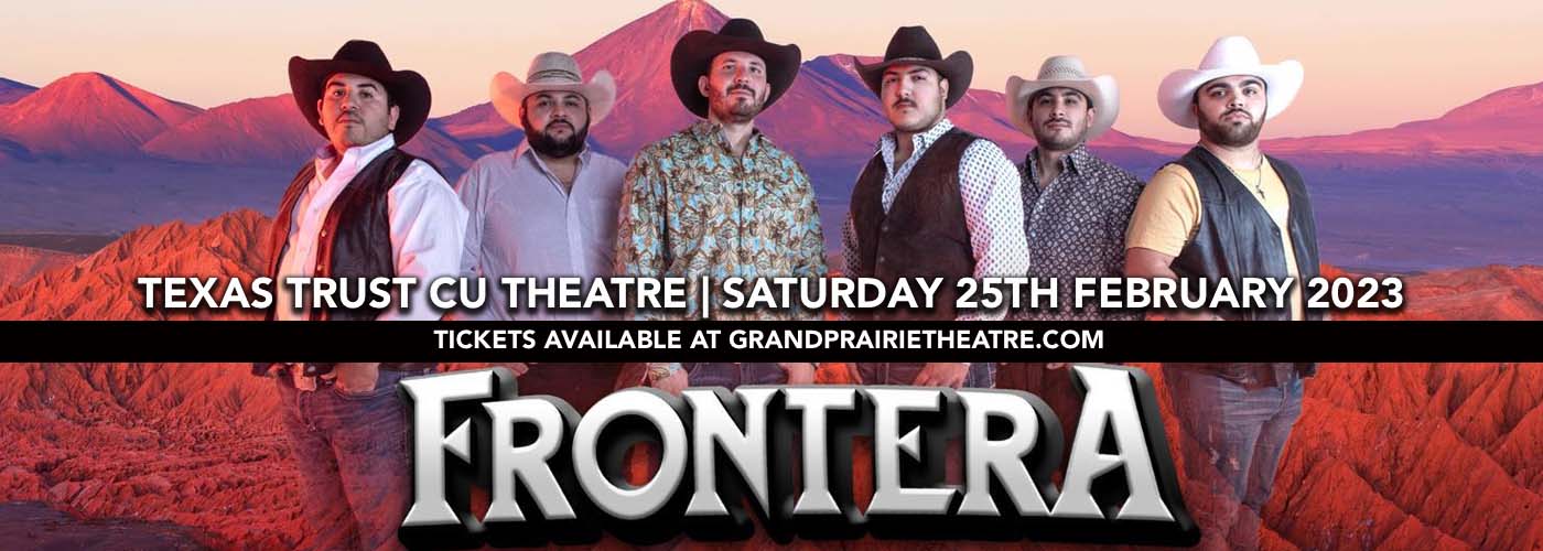 Grupo Frontera at Texas Trust CU Theatre