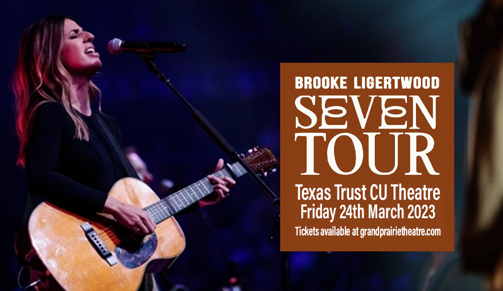 Brooke Ligertwood Tickets 24th March Texas Trust CU Theatre