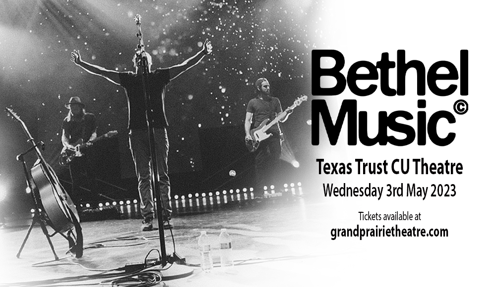 Bethel Music at Texas Trust CU Theatre