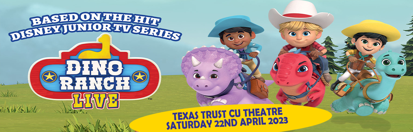 Dino Ranch Live [POSTPONED] at Texas Trust CU Theatre