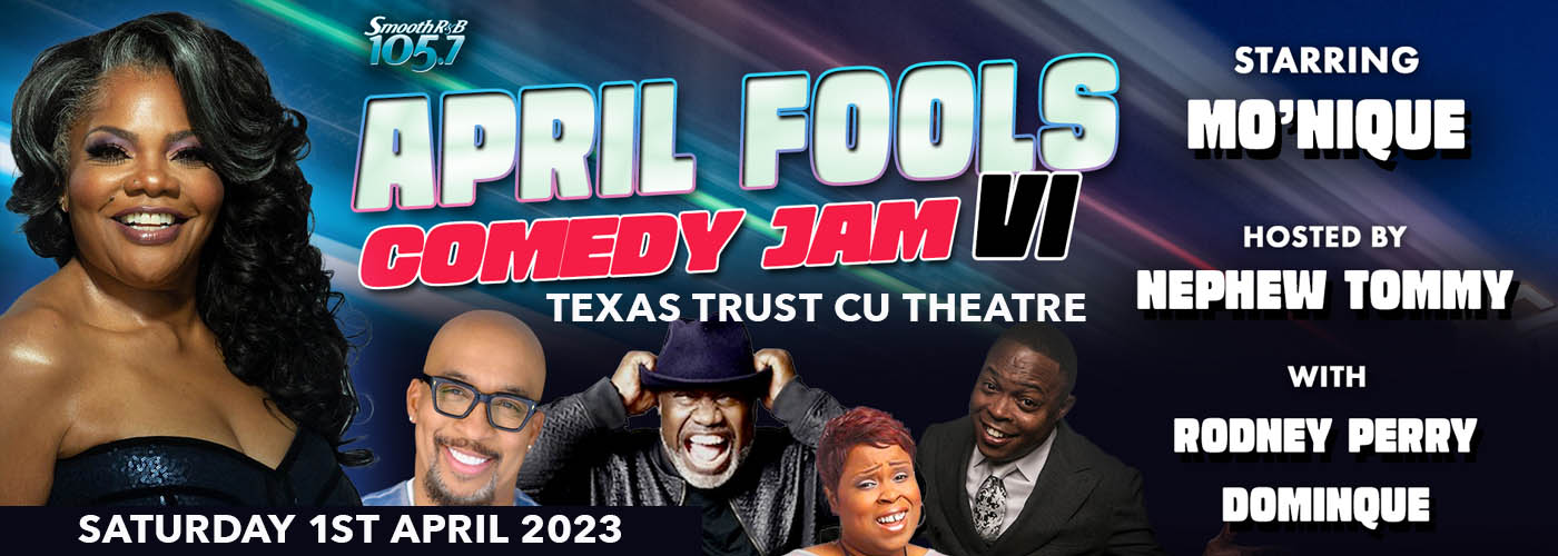 April Fools Comedy Jam VI: Mo'Nique & Nephew Tommy at Texas Trust CU Theatre tickets April Fools Comedy Jam VI: Mo'Nique & Nephew Tommy at Texas Trust CU Theatre