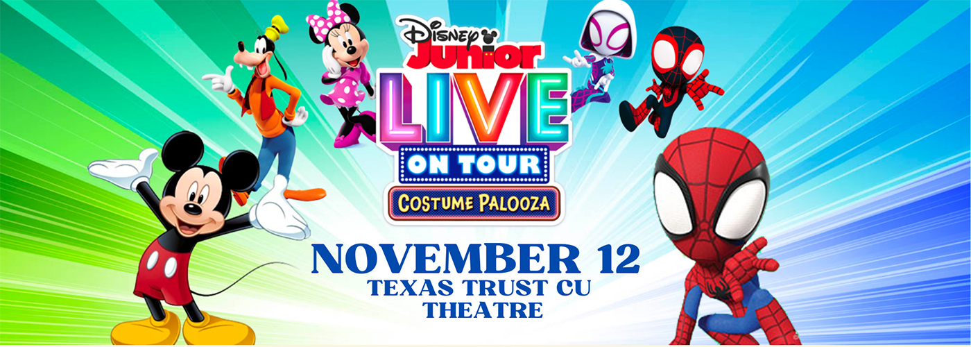 Disney Junior Live: Costume Palooza at Texas Trust CU Theatre