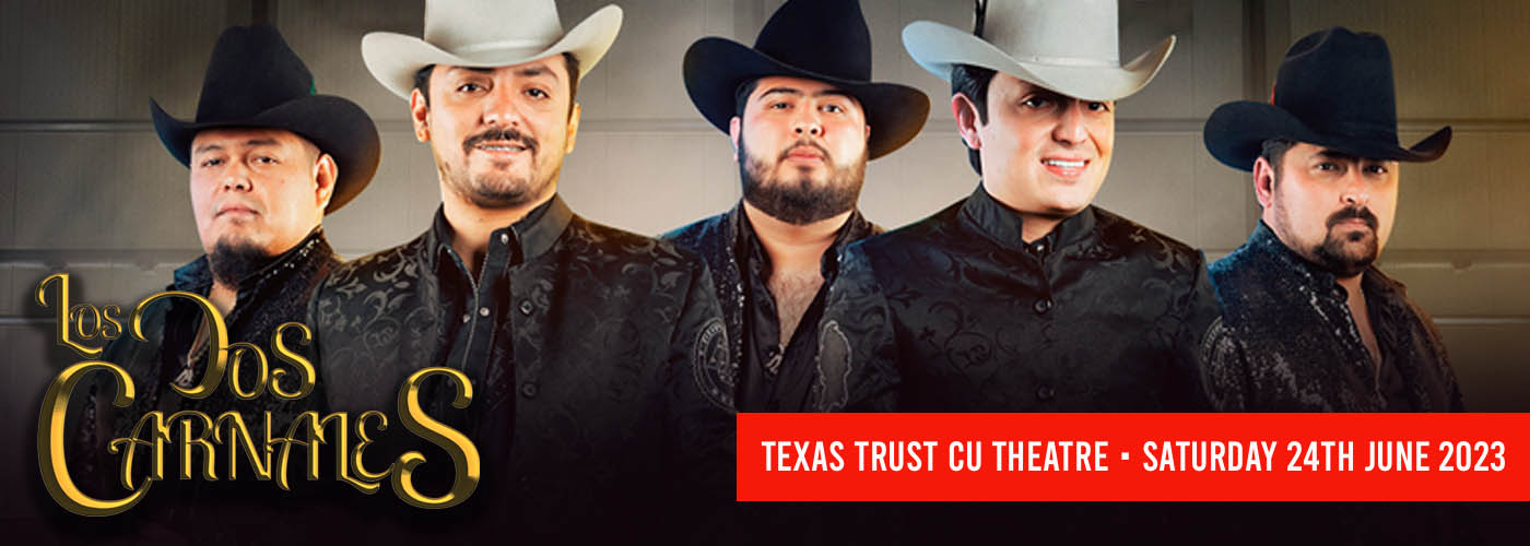 Los Dos Carnales at Texas Trust CU Theatre tickets Los Dos Carnales at Texas Trust CU Theatre