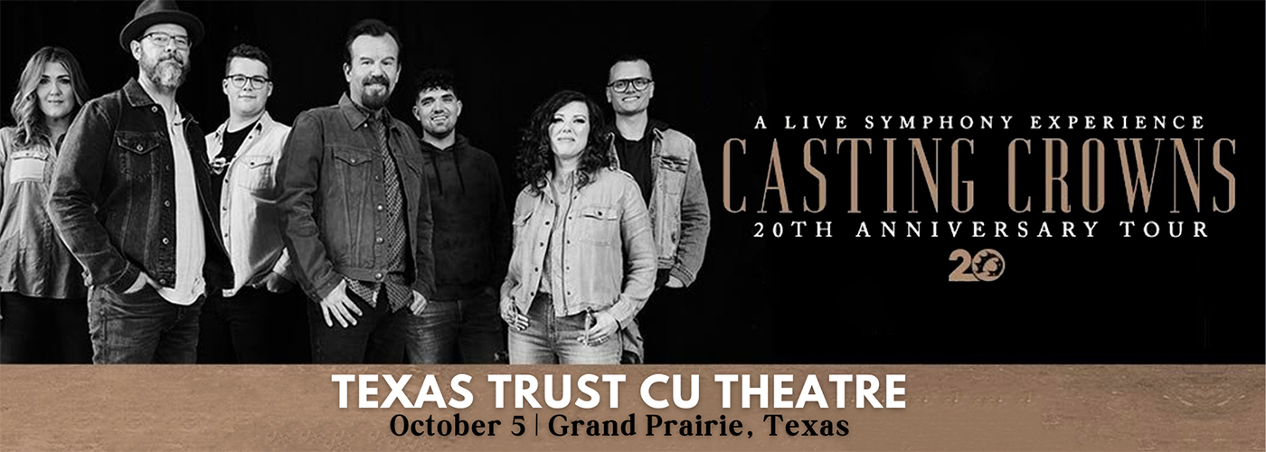 Casting Crowns at Texas Trust CU Theatre tickets Casting Crowns at Texas Trust CU Theatre