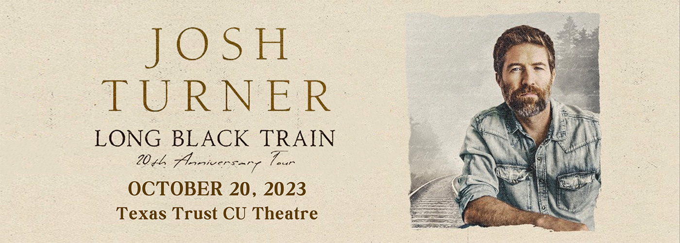 Josh Turner at Texas Trust CU Theatre tickets Josh Turner at Texas Trust CU Theatre