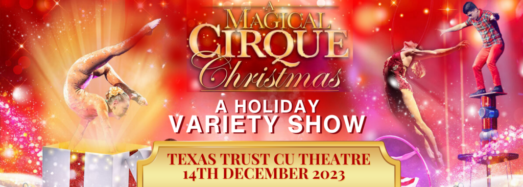 A Magical Cirque Christmas at Texas Trust CU Theatre at Grand Prairie