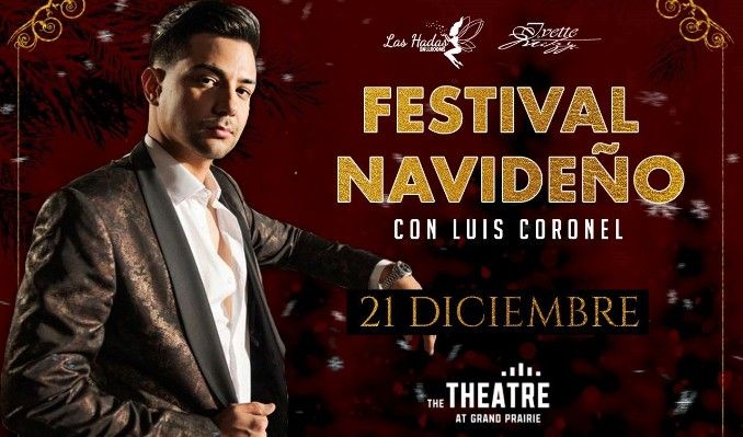 Festival Navideno: Luis Coronel at Verizon Theatre at Grand Prairie