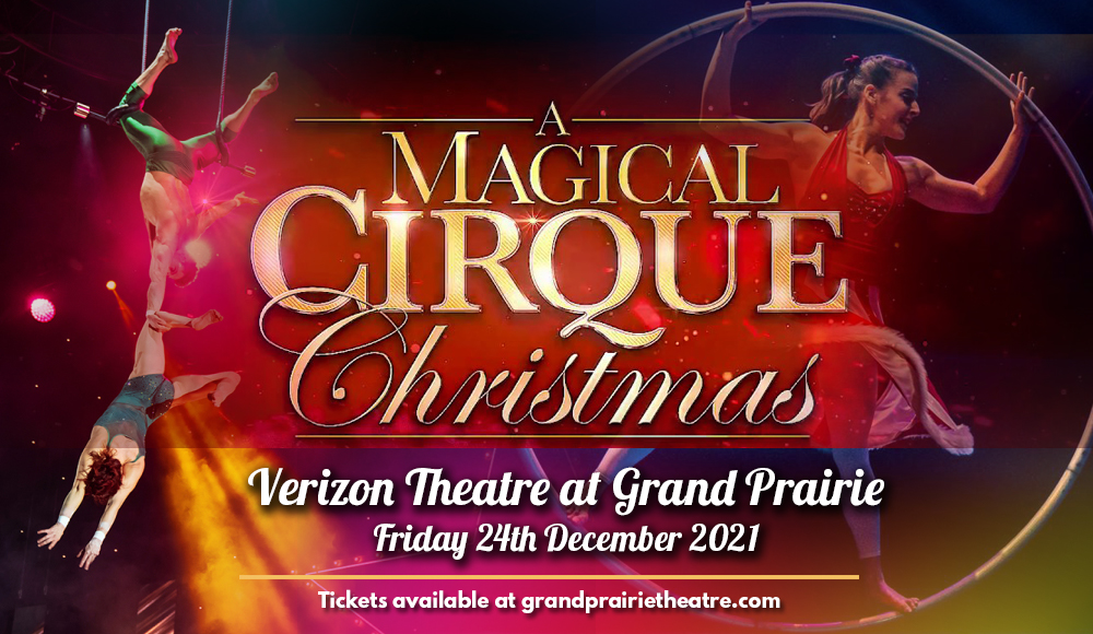A Magical Cirque Christmas at Verizon Theatre at Grand Prairie