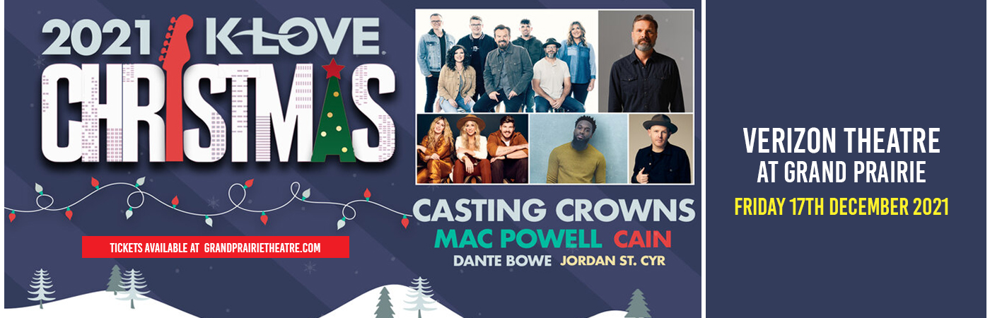 K-Love Christmas Tour: Casting Crowns, Mac Powell, CAIN, Dante Bowe & Jordan St. Cyr at Verizon Theatre at Grand Prairie
