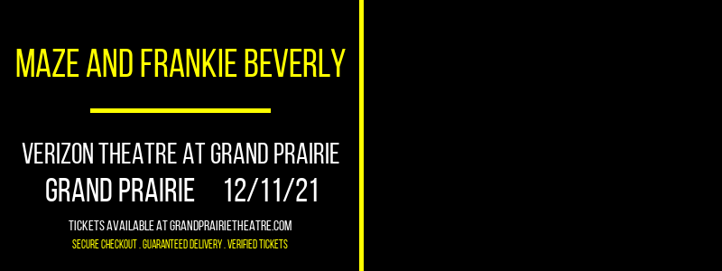 Maze and Frankie Beverly at Verizon Theatre at Grand Prairie tickets Maze and Frankie Beverly at Verizon Theatre at Grand Prairie