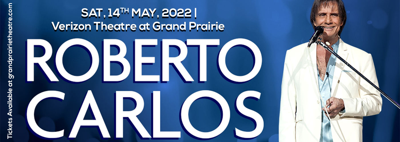 Roberto Carlos at Verizon Theatre at Grand Prairie tickets Roberto Carlos at Verizon Theatre at Grand Prairie