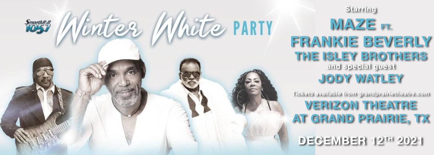 Maze featuring Frankie Beverly: The Winter White Party at Verizon Theatre at Grand Prairie tickets Maze featuring Frankie Beverly: The Winter White Party at Verizon Theatre at Grand Prairie