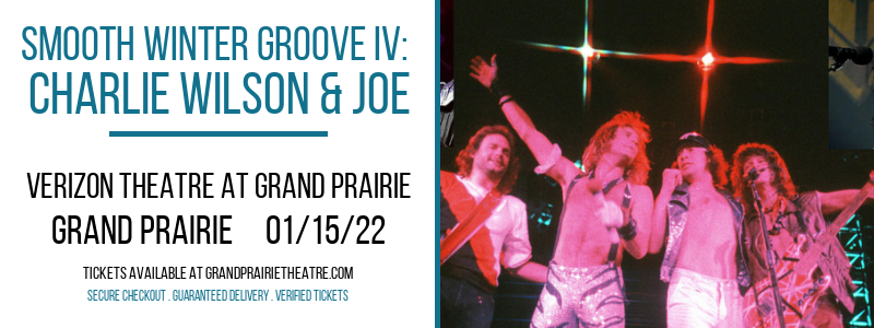 Smooth Winter Groove IV: Charlie Wilson & Joe at Verizon Theatre at Grand Prairie tickets Smooth Winter Groove IV: Charlie Wilson & Joe at Verizon Theatre at Grand Prairie