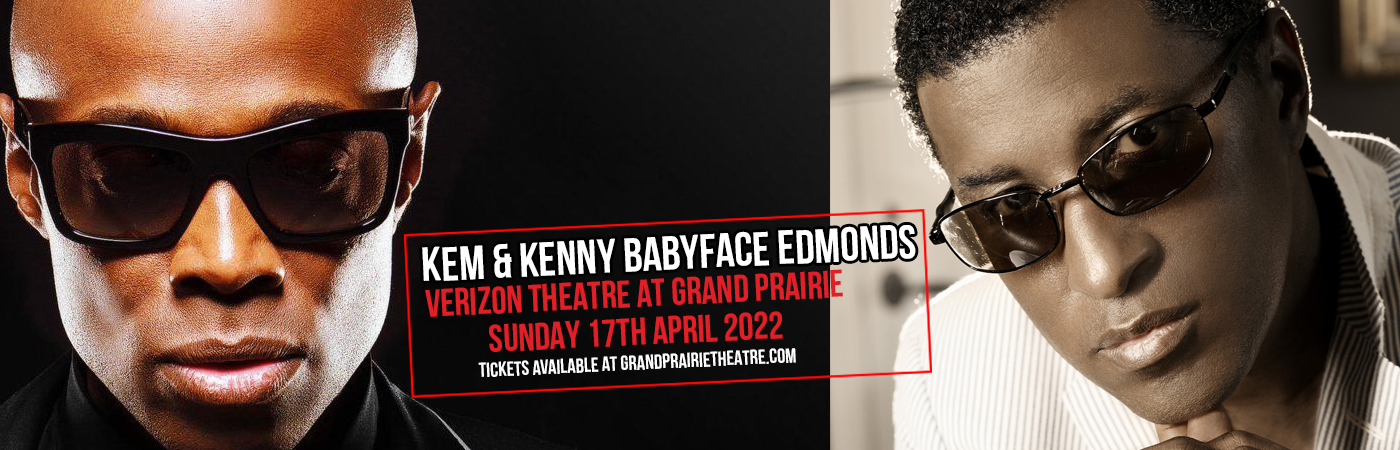Kem & Kenny Babyface Edmonds at Verizon Theatre at Grand Prairie tickets Kem & Kenny Babyface Edmonds at Verizon Theatre at Grand Prairie