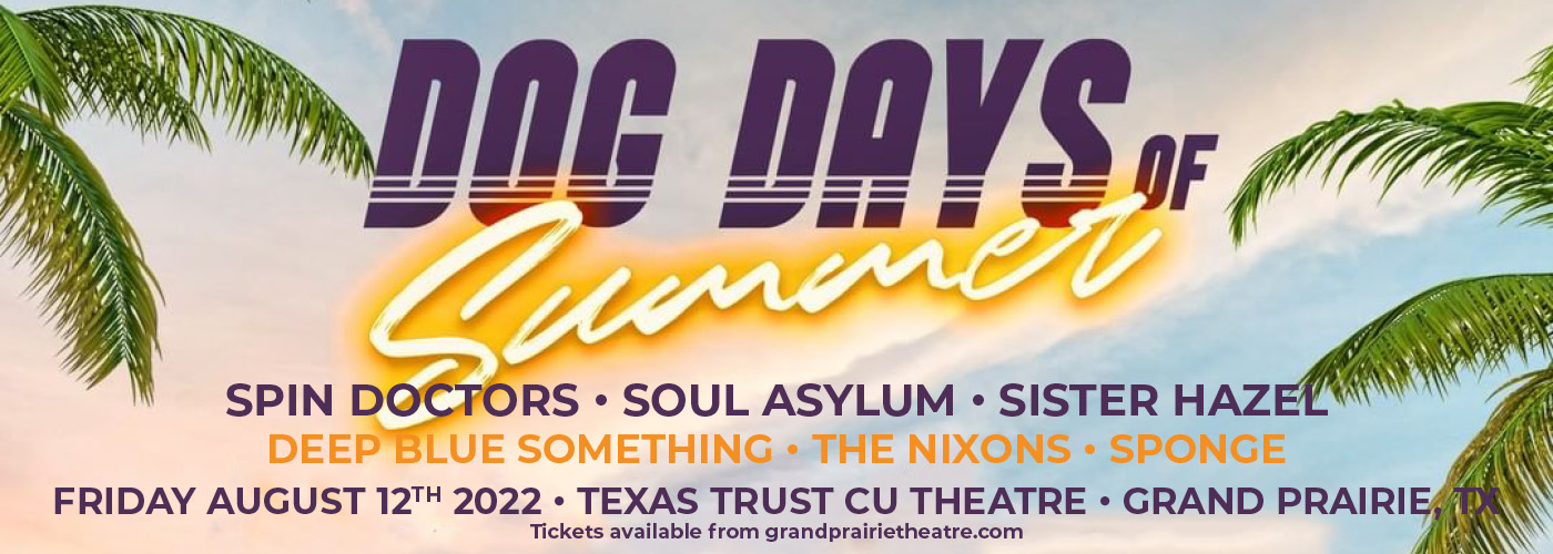 Dog Days Of Summer: Spin Doctors, Soul Asylum, Sister Hazel, Deep Blue Something, The Nixons & Sponge at Texas Trust CU Theatre tickets Dog Days Of Summer: Spin Doctors, Soul Asylum, Sister Hazel, Deep Blue Something, The Nixons & Sponge at Texas Trust CU Theatre