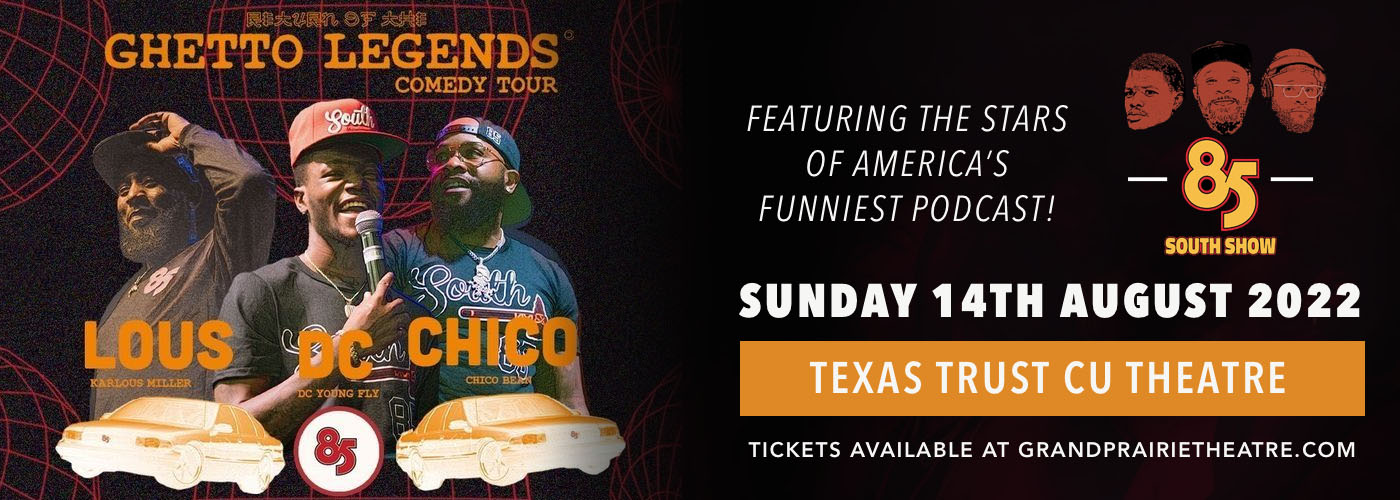 The 85 South Show at Texas Trust CU Theatre tickets The 85 South Show at Texas Trust CU Theatre