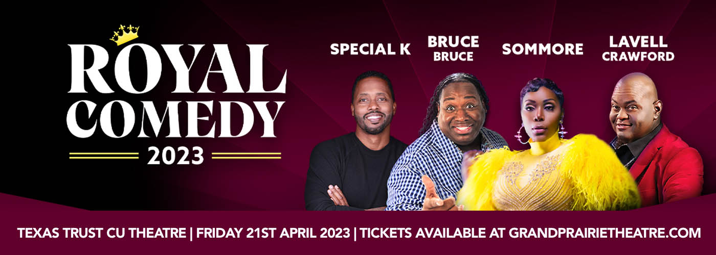 Royal Comedy 2023: Sommore, Bruce Bruce, Lavell Crawford & Special K at Texas Trust CU Theatre tickets Royal Comedy 2023: Sommore, Bruce Bruce, Lavell Crawford & Special K at Texas Trust CU Theatre