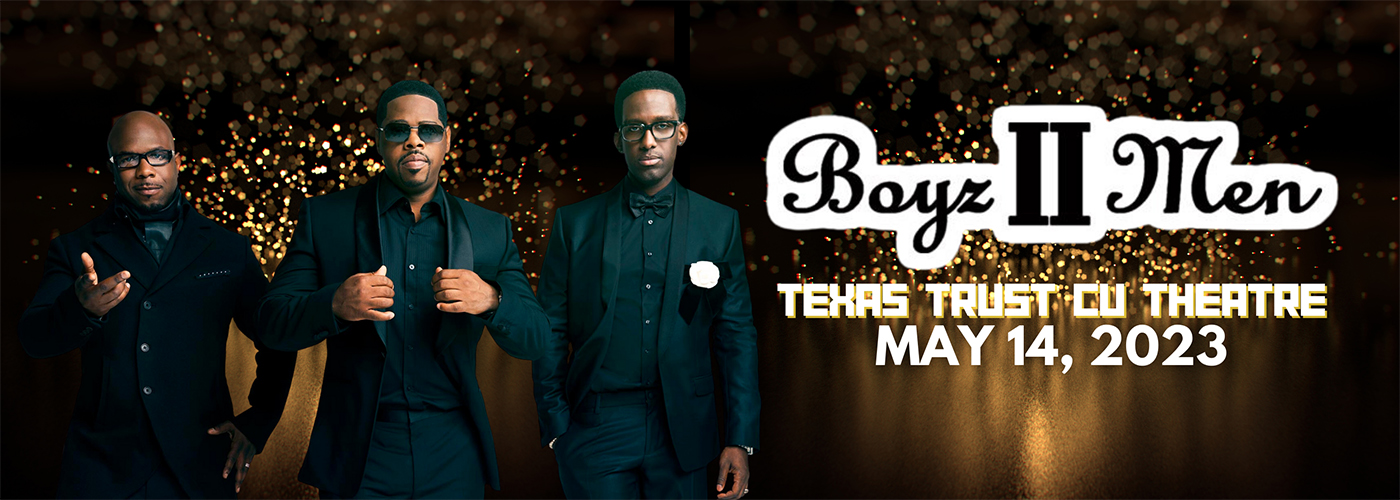 Boyz II Men at Texas Trust CU Theatre tickets Boyz II Men at Texas Trust CU Theatre