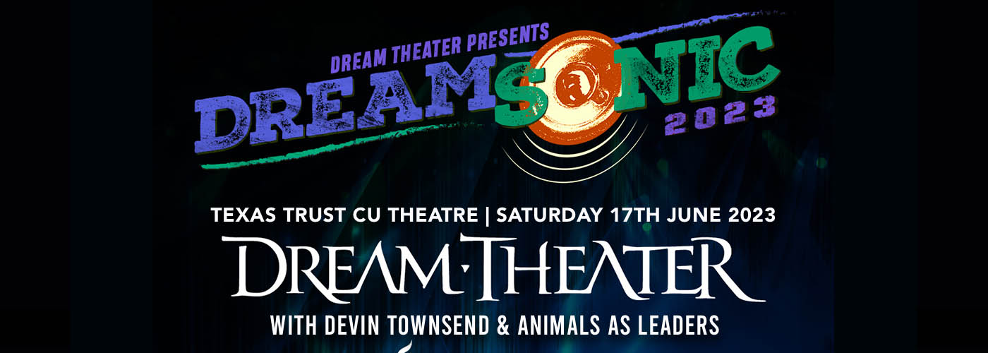 Dreamsonic: Dream Theater, Devin Townsend & Animals As Leaders at Texas Trust CU Theatre tickets Dreamsonic: Dream Theater, Devin Townsend & Animals As Leaders at Texas Trust CU Theatre