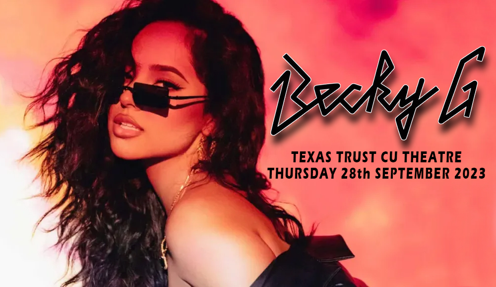 Becky G at Texas Trust CU Theatre