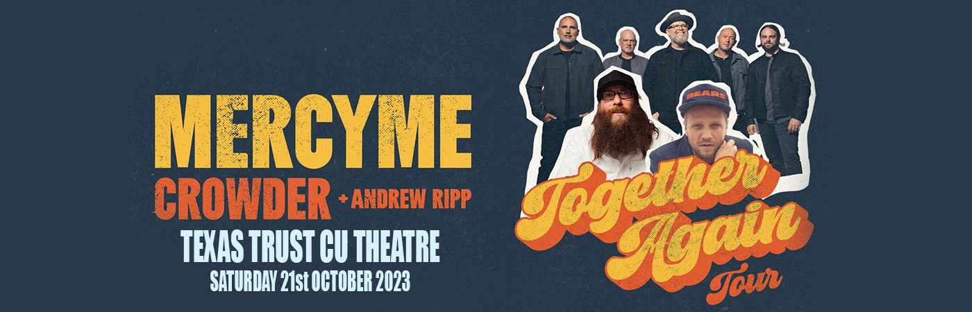 MercyMe at Texas Trust CU Theatre