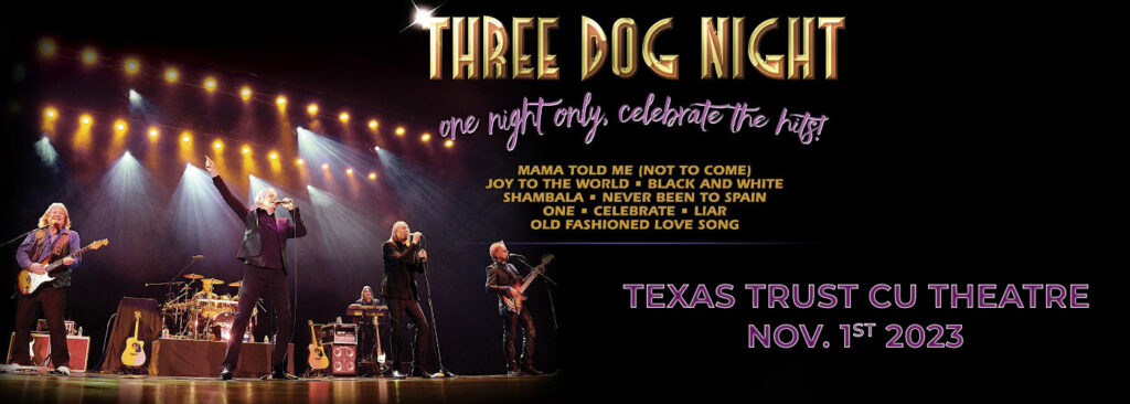 Three Dog Night at Texas Trust CU Theatre at Grand Prairie