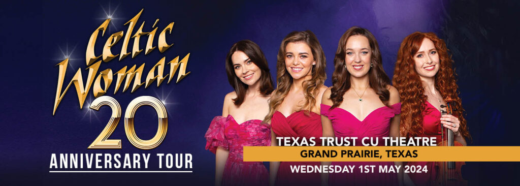 Celtic Woman at Texas Trust CU Theatre at Grand Prairie