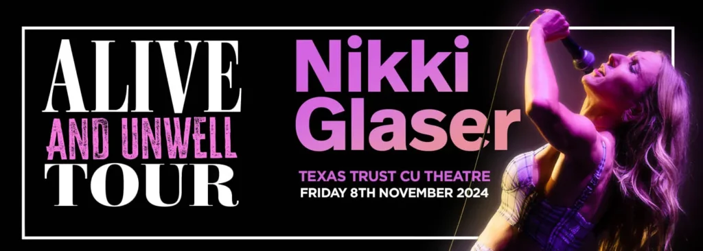 Nikki Glaser at Texas Trust CU Theatre at Grand Prairie