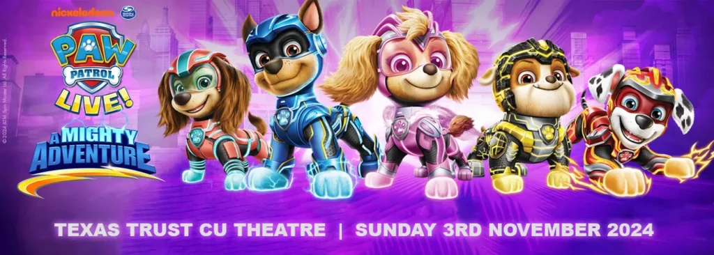 PAW Patrol Live at Texas Trust CU Theatre at Grand Prairie