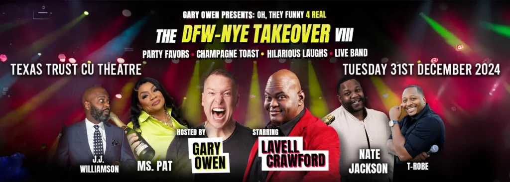 Gary Owen's DFW-NYE Takeover VIII at Texas Trust CU Theatre at Grand Prairie